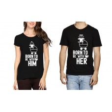 Born To Be With Her Born To Be With Him Couple Graphic Printed T-shirt