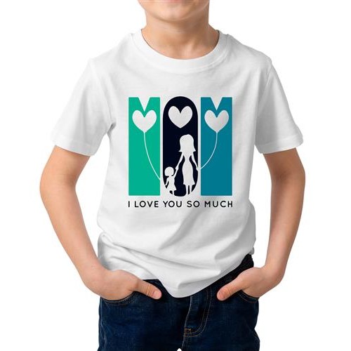 Mom I Love You So Much Graphic Printed T-shirt