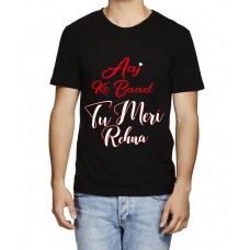 Aaj Ke Baad Tu Meri Rehna Graphic Printed T-shirt