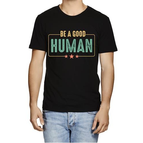 Be A Good Human Graphic Printed T-shirt