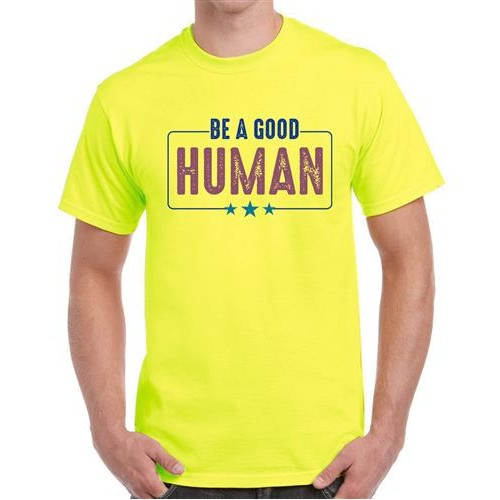 Be A Good Human Graphic Printed T-shirt