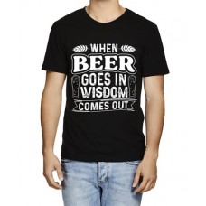 When Beer Goes In Wisdom Comes Out Graphic Printed T-shirt