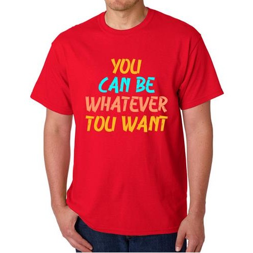 Men's Can Be Whatever want Graphic Printed T-shirt