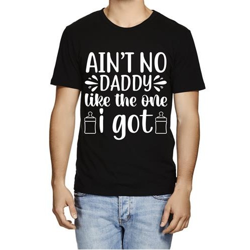 Ain't No Daddy Like The One I Got T-shirt