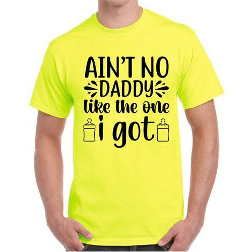 Ain't No Daddy Like The One I Got Graphic Printed T-shirt