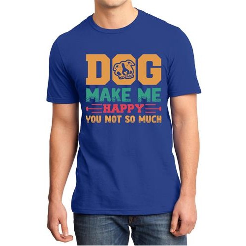 Men's Dog Make Me  Graphic Printed T-shirt