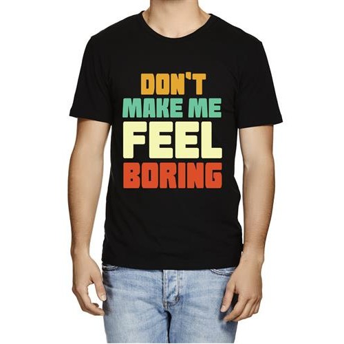 Men's Don't Feel Boring Graphic Printed T-shirt