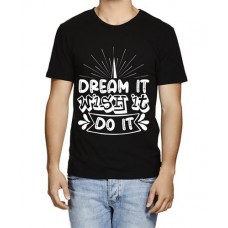 Men's Dream It Wish Do It Graphic Printed T-shirt