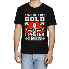 Some Girls Like Gold I Prefer Iron Graphic Printed T-shirt