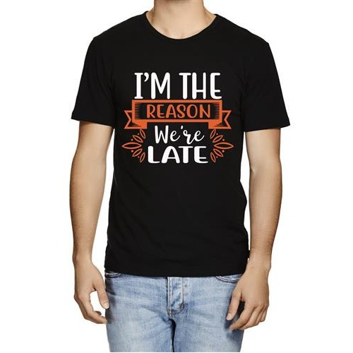I'm The Reason We're Late T-shirt