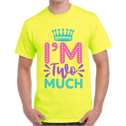 I'm Two Much T-shirt