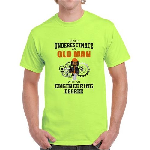 Never Underestimate An Old Man With An Engineering Degree Graphic Printed T-shirt