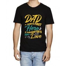 Dad A Son's First Hero A Daughter's First Love Graphic Printed T-shirt