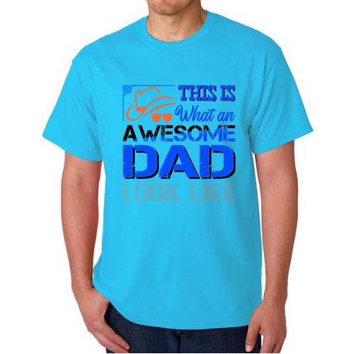 This Is What An Awesome Dad Look Like Graphic Printed T-shirt