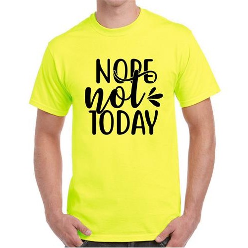 Nope Not Today Graphic Printed T-shirt