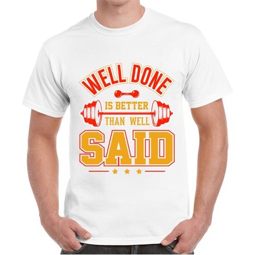 Well Done Is Better Than Well Said Graphic Printed T-shirt
