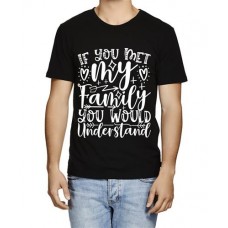 If You Met My Family You Would Understand Graphic Printed T-shirt