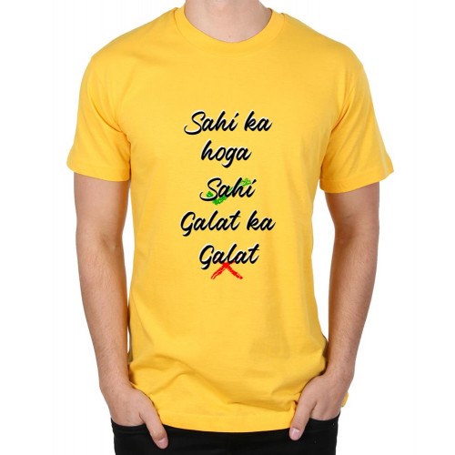 Sahi Ka Hoga Sahi Galat Ka Galat Graphic Printed T-shirt