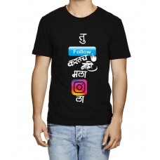Tu Follow Karatach Nahi Mala Insta La Marathi Graphic Printed T-shirt
