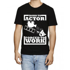 Caseria Men's Cotton Graphic Printed Half Sleeve T-Shirt - Born To Actor