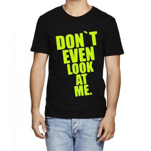 Caseria Men's Cotton Graphic Printed Half Sleeve T-Shirt - Don’t Look At Me