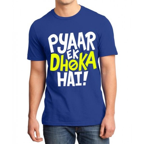 Pyaar Ek Dhoka Hai Graphic Printed T-shirt