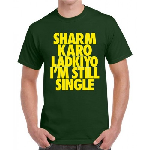 Sharm Karo Ladkiyo I'M Still Single Graphic Printed T-shirt