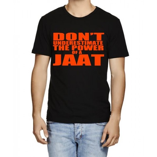 Don't Underestimate The Power Of A Jaat Graphic Printed T-shirt