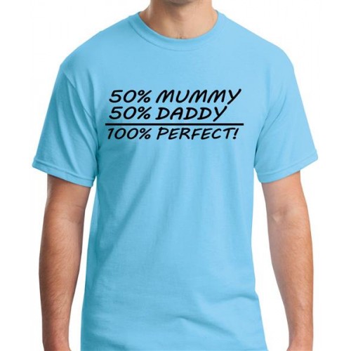 50% Mummy 50% Daddy 100% Perfect Graphic Printed T-shirt