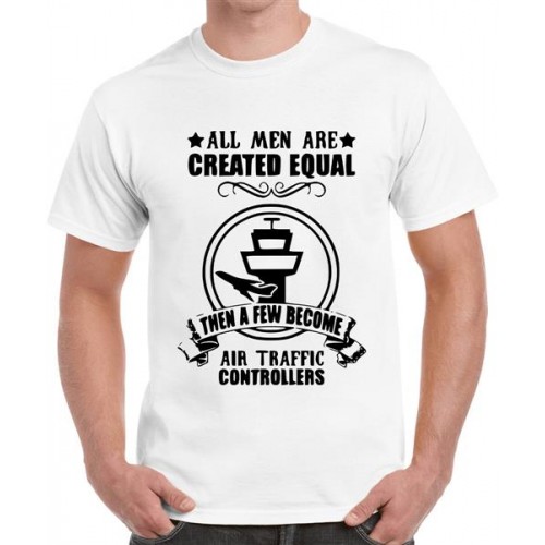 All Men Are Created Equal Then A Few Become Air Traffic Controllers Graphic Printed T-shirt