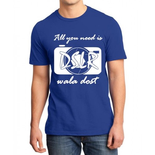 All You Need Is DSLR Wala Dost Graphic Printed T-shirt