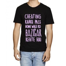 Cheating Karke Pass Hone Wale Ko Bazigar Kehte Hai Graphic Printed T-shirt