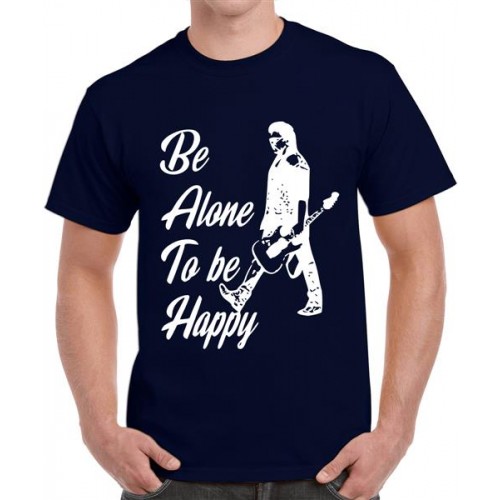 Be Alone To Be Happy Graphic Printed T-shirt