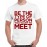 Be The Type Of Person You Want To Meet Graphic Printed T-shirt
