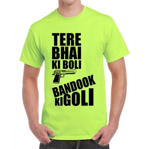 Tere Bhai Ki Boli Bandook Ki Goli Graphic Printed T-shirt