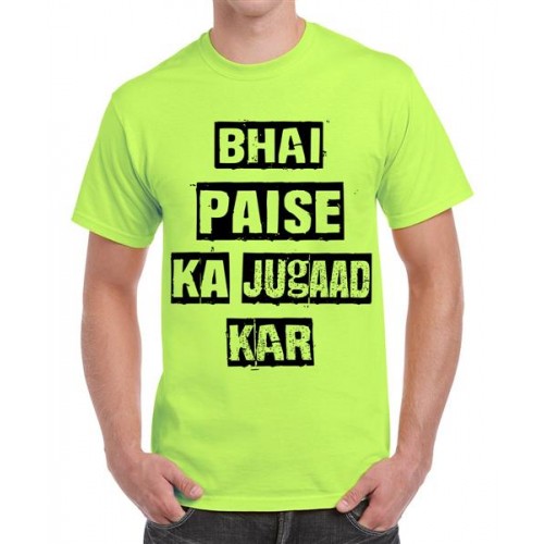 Bhai Paise Ka Jugaad Kar Graphic Printed T-shirt