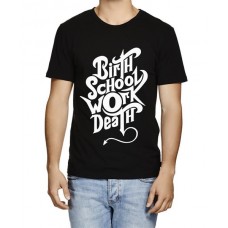 Birth School Work Death Graphic Printed T-shirt