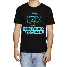 Too Loud Too Bad Graphic Printed T-shirt
