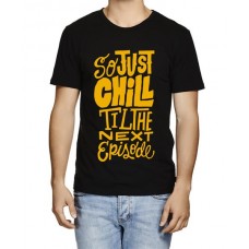 So Just Chill Till The Next Episode Graphic Printed T-shirt