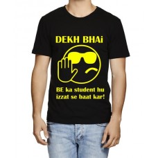 Dekh Bhai BE Ka Student Hu Izzat Se Baat Kar Graphic Printed T-shirt