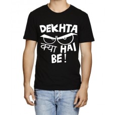 Dekhta Kya Hai Be Graphic Printed T-shirt