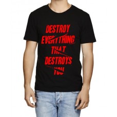 Destory Everything That Destroys You Graphic Printed T-shirt