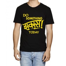 Do Something Jhakaas Today Graphic Printed T-shirt