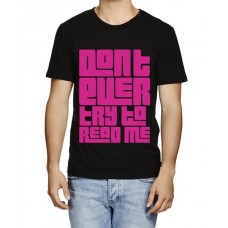 Don't Ever Try To Read Me Graphic Printed T-shirt