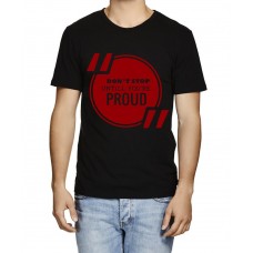 Don't Stop Untill You Are Proud Graphic Printed T-shirt