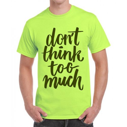 Don't Think Too Much Graphic Printed T-shirt
