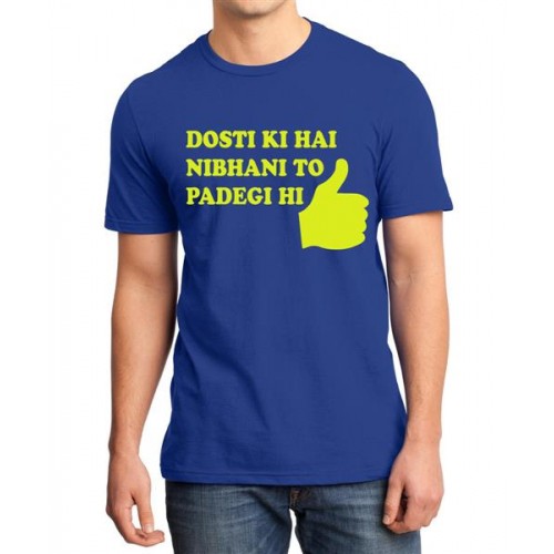Dosti Nibhani Padegi Graphic Printed T-shirt