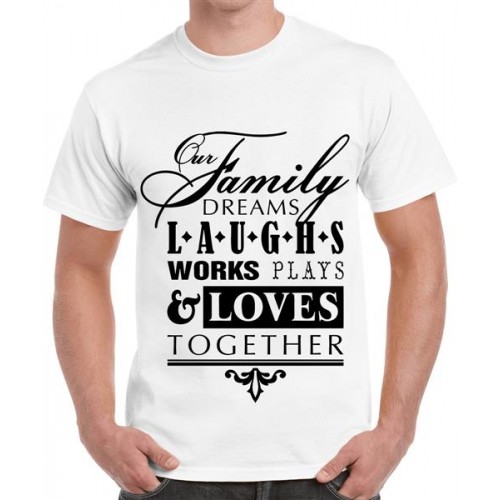 Our Family Dreams Laughs Works Plays And Loves Together Graphic Printed T-shirt