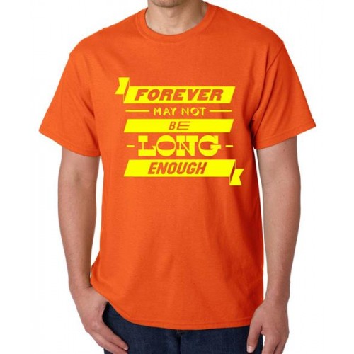 Forever May Not Be Long Enough Graphic Printed T-shirt