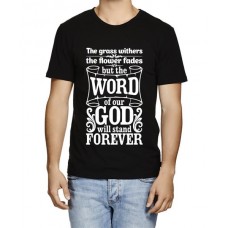 The Grass Withers The Flower Fades But The Word Of Our God Will Stand Forever Graphic Printed T-shirt